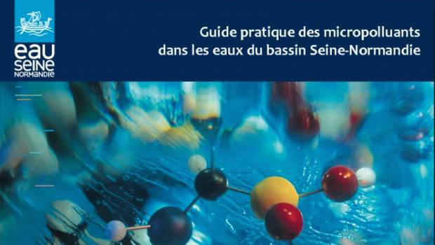 Un guide pratique des micropolluants dans le bassin Seine-Normandie