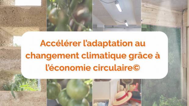 L’économie circulaire, levier méconnu d'adaptation au changement climatique
